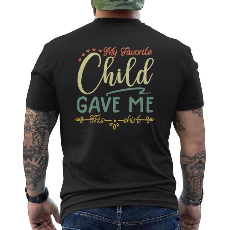 My Favorite Child Gave Me This Tee Mens Back Print T-shirt