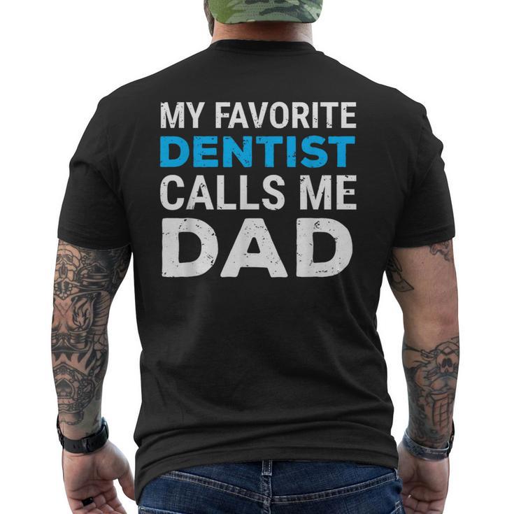 My Favorite Dentist Calls Me Dad Cute Father Dental Men's T-shirt Back Print