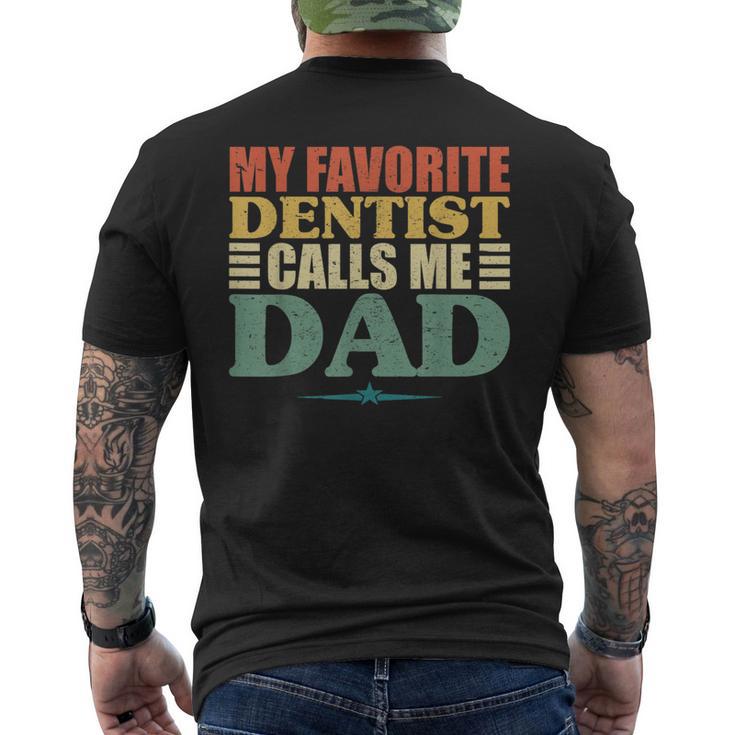 My Favorite Dentist Calls Me Dad Fathers Day Men's T-shirt Back Print