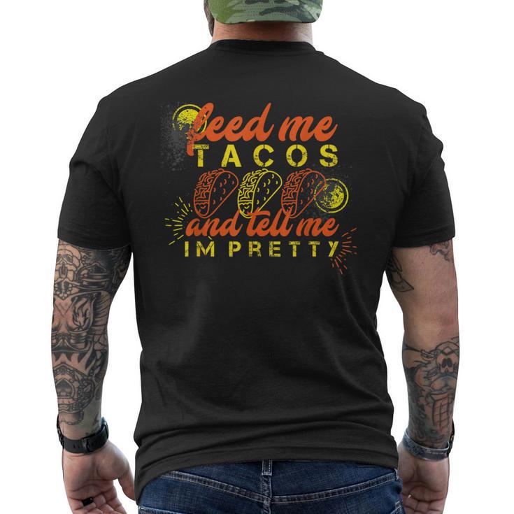 Feed Me Tacos And Tell Me I'm Pretty Men's T-shirt Back Print