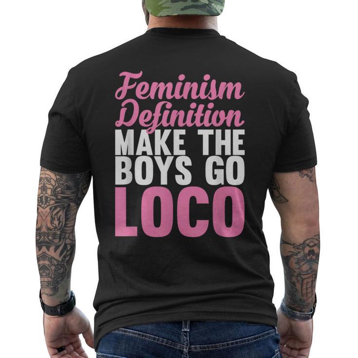 Feminism Definition Make The Boys Go Loco Apparel Men's T-shirt Back Print