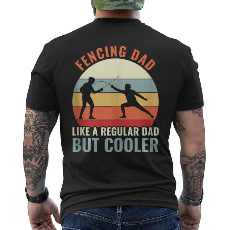 Fencing Dad Like A Regular Dad But Cooler Fencing Father Men's T-shirt Back Print