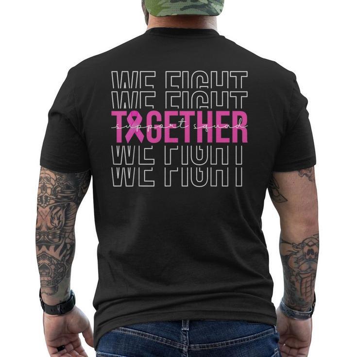 We Fight Together Breast Cancer Awareness Support Squad Men's T-shirt Back Print