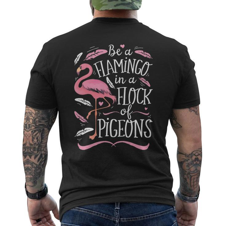 Be A Flamingo In A Flock Of Pigeons Pink Bird Lovers Men's T-shirt Back Print
