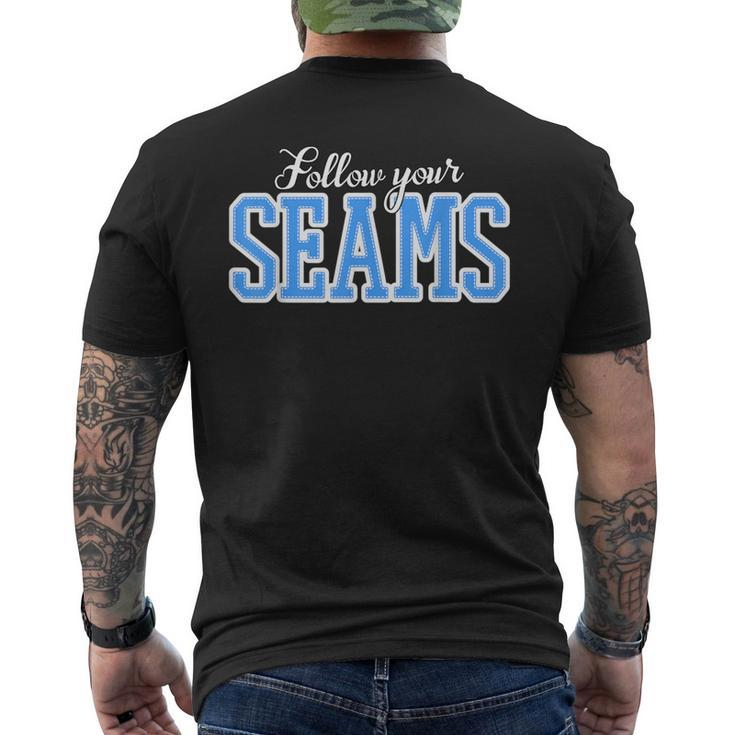 Follow Your Seams Sewer And Quilting Pattern For Sewers Men's T-shirt Back Print