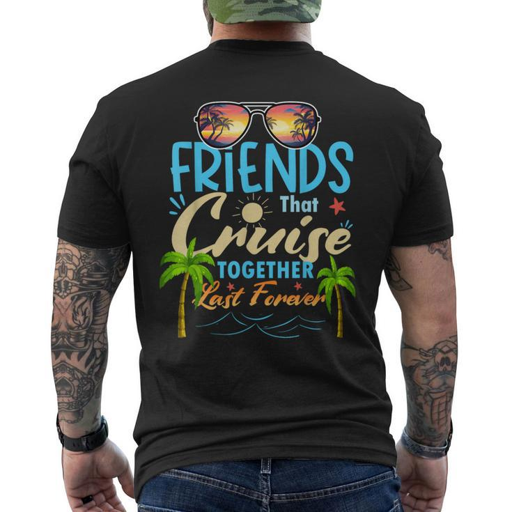 Friends That Cruise Together Last Forever Ship Cruising Men's T-shirt Back Print