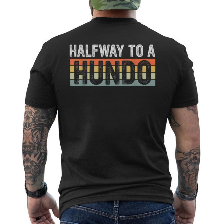 50Th Birthday Gag Halfway To 100 Halfway To A Hundo Men's T-shirt Back Print