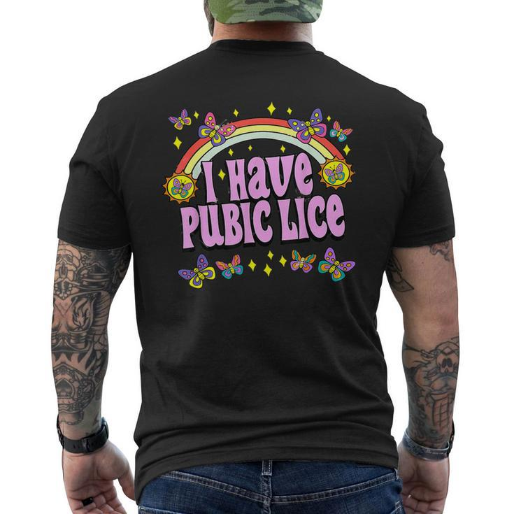 Adult Humor I Have Pubic Lice Dad Joke Silly Saying Men's T-shirt Back Print