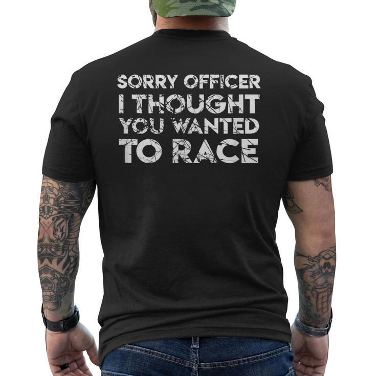 Car Guy Sorry Officer You Wanted To Race Car Men's T-shirt Back Print