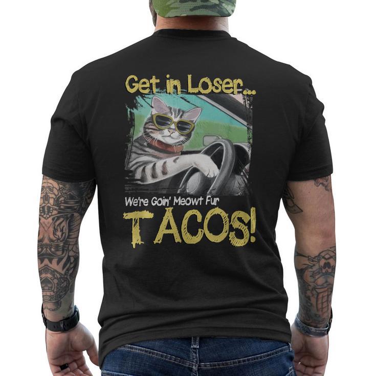 Cat Driving Get In Loser We're Going Meowt Fur Tacos Men's T-shirt Back Print