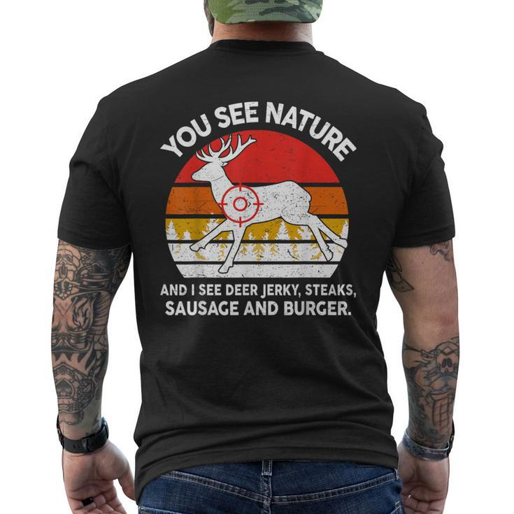 Dad Hunting- You See Nature I Steaks Hunter Deer Men's T-shirt Back Print