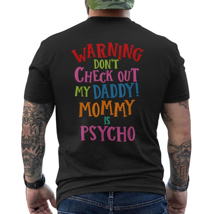 Dad T Don't Check Out My Daddy Mommy Is Psycho Men's T-shirt Back Print