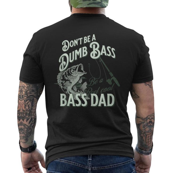 'Don't Be Dumb Bass Be A Reel Cool Dad' Fishing Men's T-shirt Back Print