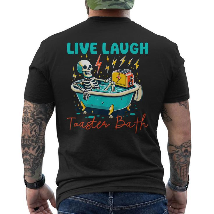 Dread Optimism Humor Live Laugh Toaster Bath Skeleton Men's T-shirt Back Print