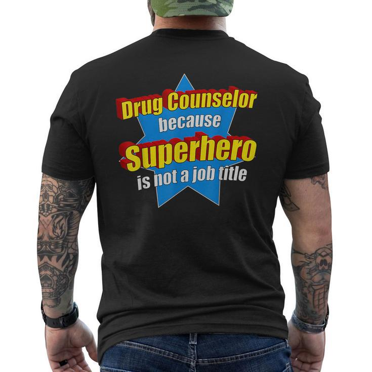 Drug Counselor Because Superhero Isnt A Job Title Men's T-shirt Back Print