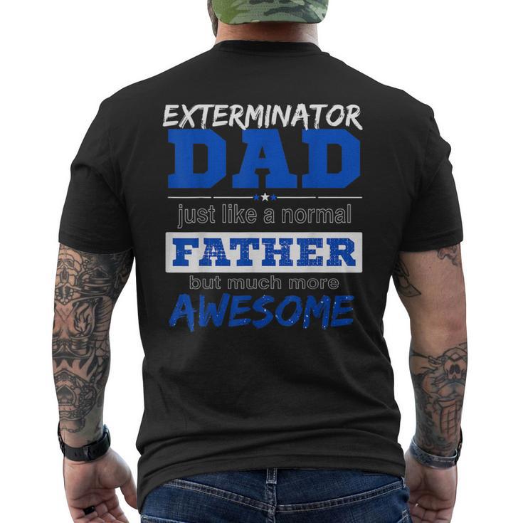 Exterminator Dad T Best Fathers Day Men's T-shirt Back Print