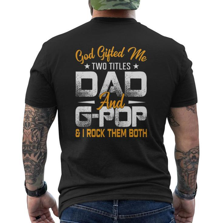 Father's Day God ed Me Two Titles Dad And G Pop Mens Back Print T-shirt