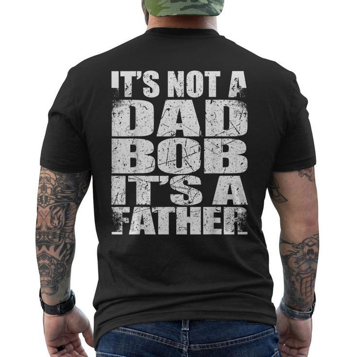 Father's Day Sarcasm It's Not A Dad Bod It's A Father Men's T-shirt Back Print