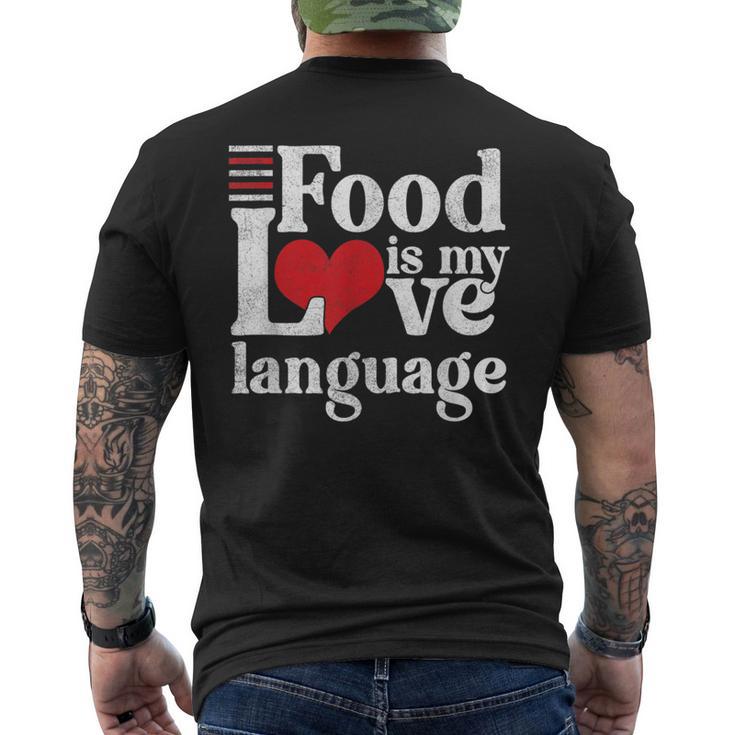 Food Is My Love Language Foodie Gourmet Men's T-shirt Back Print