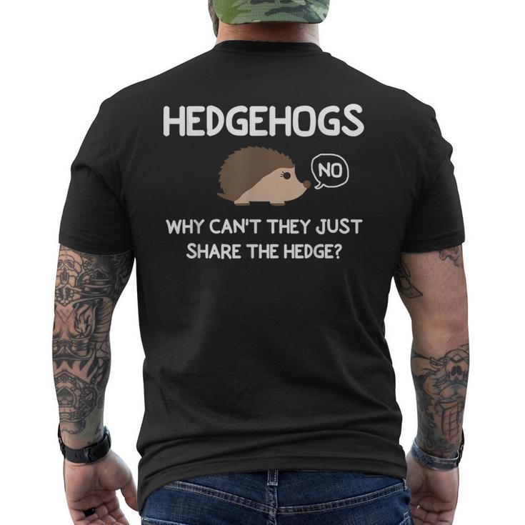 Hedgehogs Why Can't They Just Share The Hedge Men's T-shirt Back Print