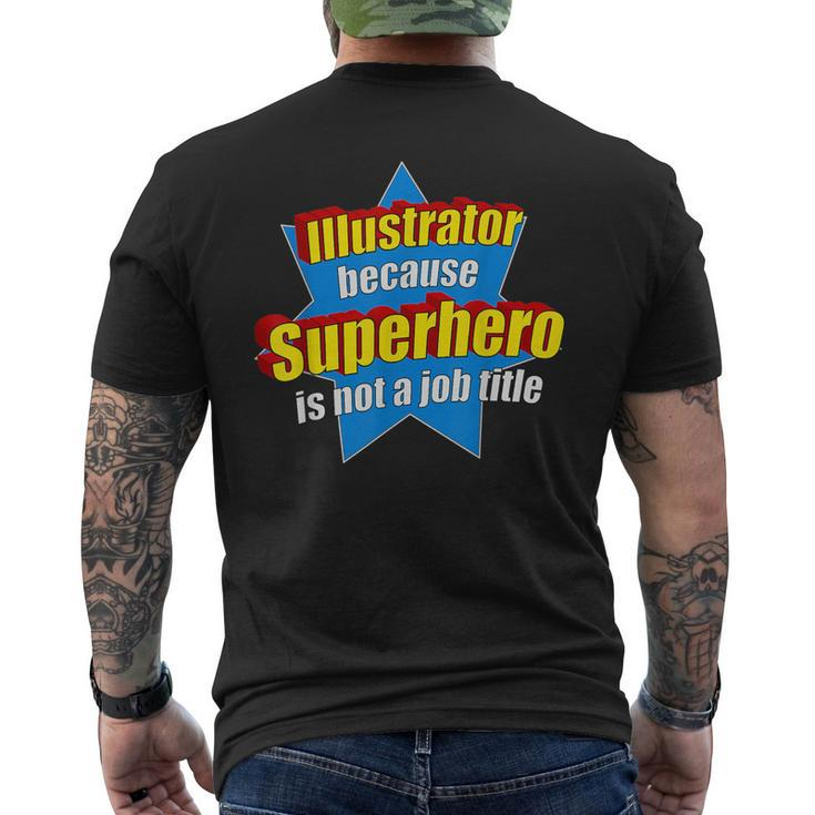 Illustrator Because Superhero Isn't A Job Title Men's T-shirt Back Print