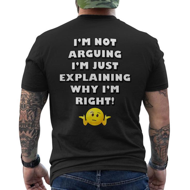 I'm Not Arguing I'm Just Explaining Why I'm Right Men's T-shirt Back Print