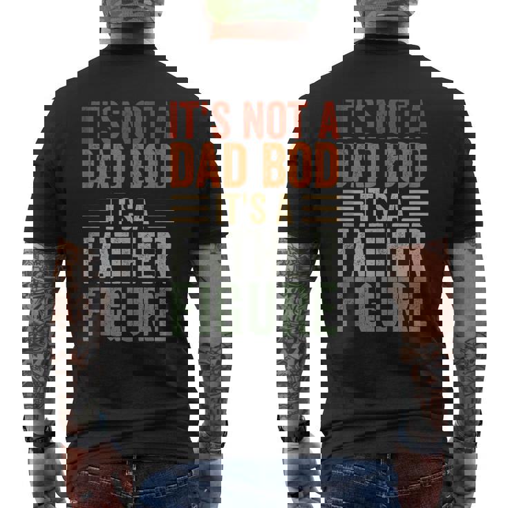 It's Not A Dad Bod It's A Father Figure Dad Men's T-shirt Back Print