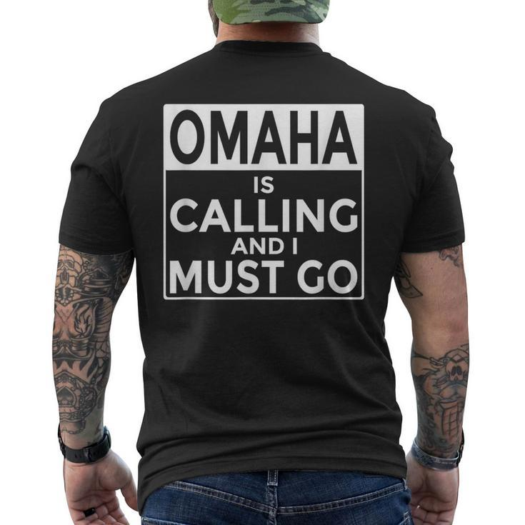 Nebraska T Omaha Is Calling And I Must Go Men's T-shirt Back Print