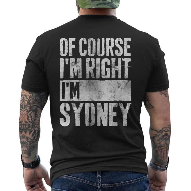 Personalized Name Of Course I'm Right I'm Sydney Mens Back Print T-shirt