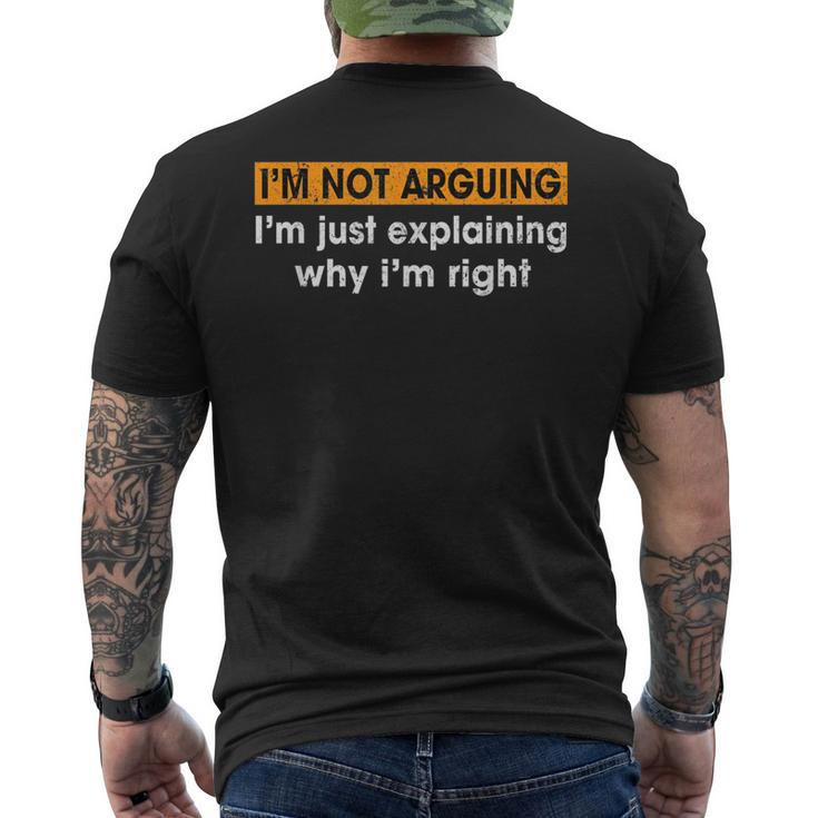 Sayings I’M Not Arguing Just Explaining Why I'm Right Men's T-shirt Back Print