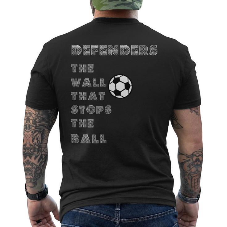 Soccer Quote Defenders The Wall Stops The Ball Men's T-shirt Back Print