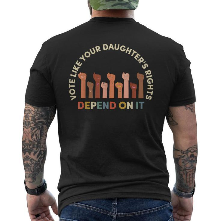 Vote Like Your Daughter's Rights Depend On It Men's T-shirt Back Print