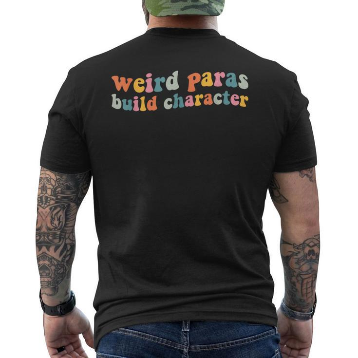 Weird Paras Build Character Para Life Paraprofessional Men's T-shirt Back Print