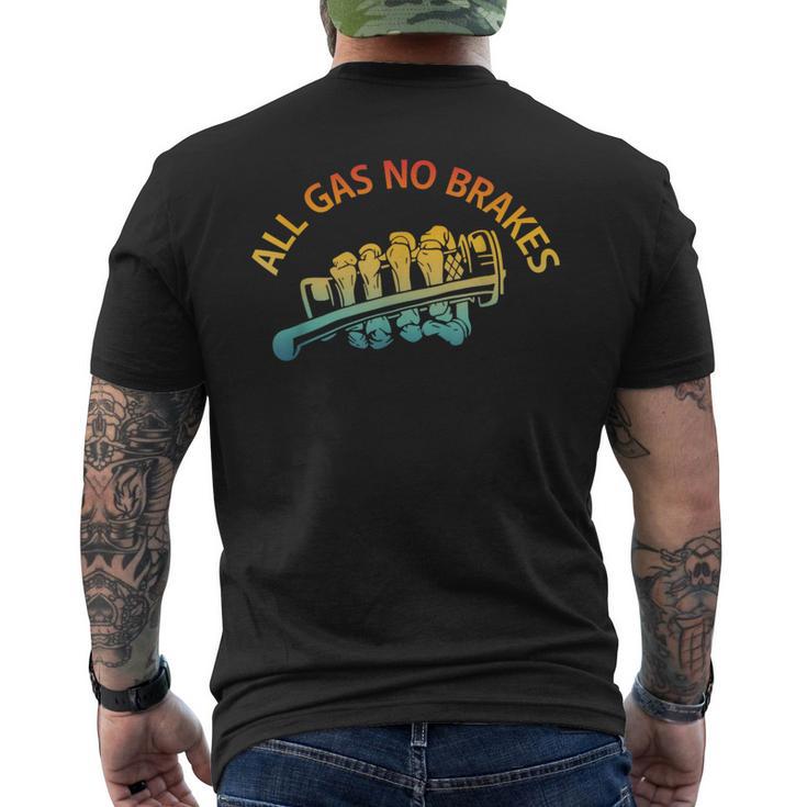 All Gas No Brakes Inspirational Motivational Novelty Vintage Men's T-shirt Back Print