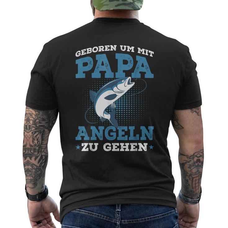 Geboren Um Mit Papa Fishing Zu Gehen Saying Angler T-Shirt mit Rückendruck