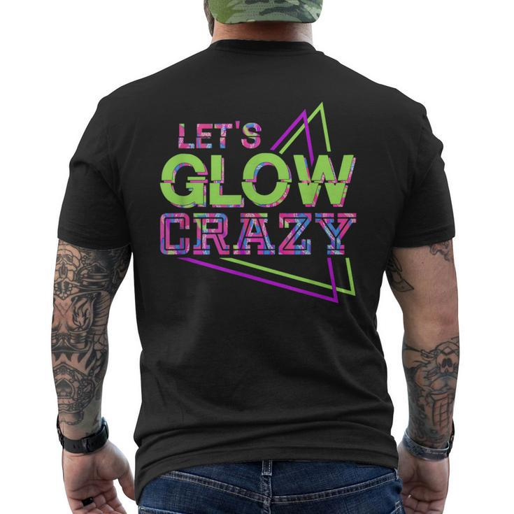 Lets Glow Crazy Matching Family Birthday Party Friend Outfit Men's T-shirt Back Print