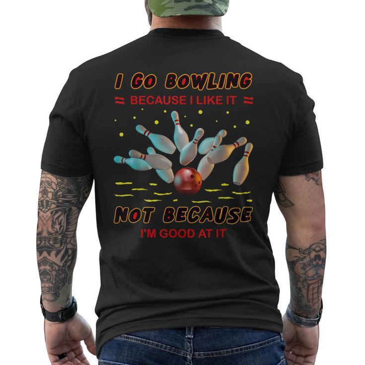 I Go Bowling Because I Like It Not Because I'm Good At It Men's T-shirt Back Print
