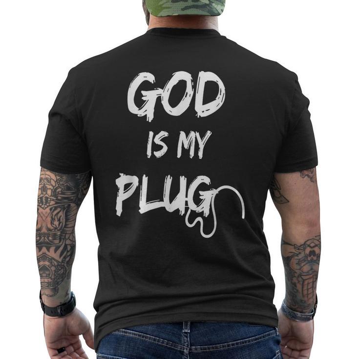 God Is My Plug Saying Is The Source Of Jesus Love Faith Hope Men's T-shirt Back Print