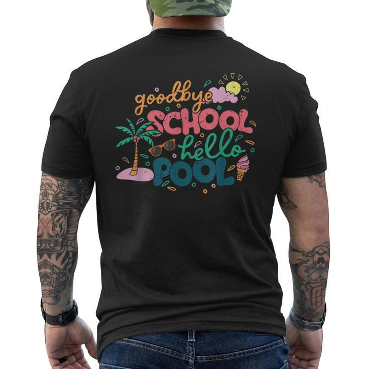 Goodbye School Hello Pool Last Day Of School Student Summer Men's T-shirt Back Print
