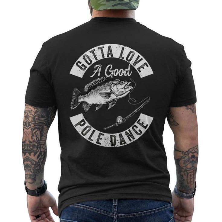 Gotta Love A Good Pole Dance Fishing Husband Men Men's T-shirt Back Print