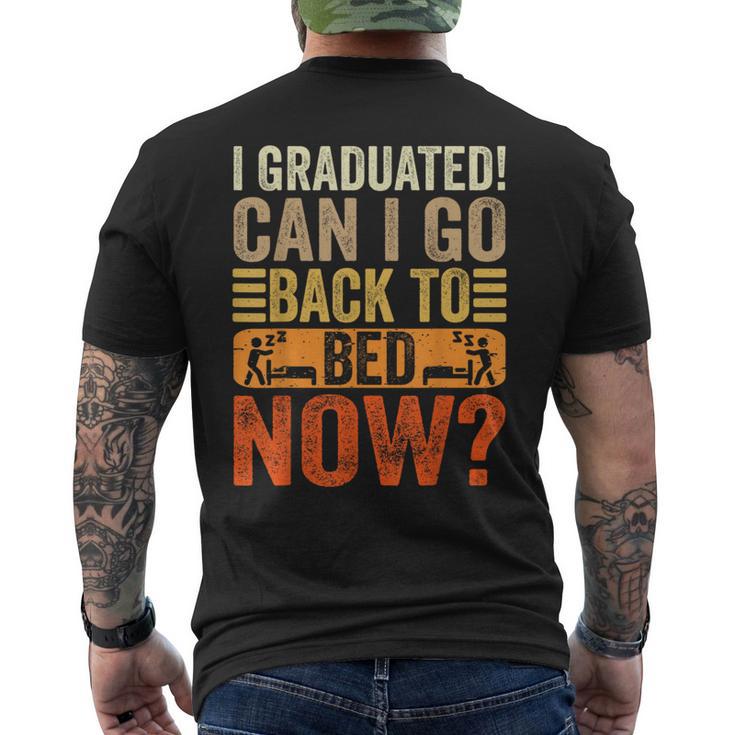 I Graduated Can I Go Back To Bed Now School Graduation Men's T-shirt Back Print