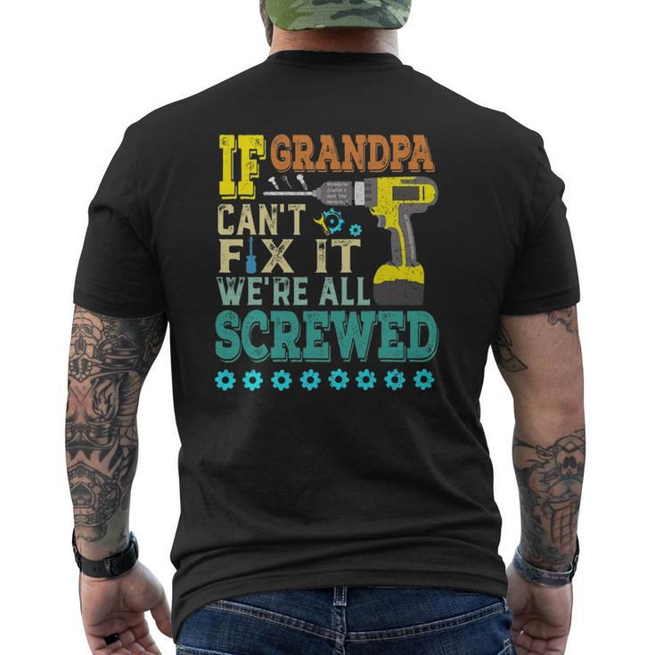 If Grandpa Can't Fix It Were All Screwed Mens Back Print T-shirt