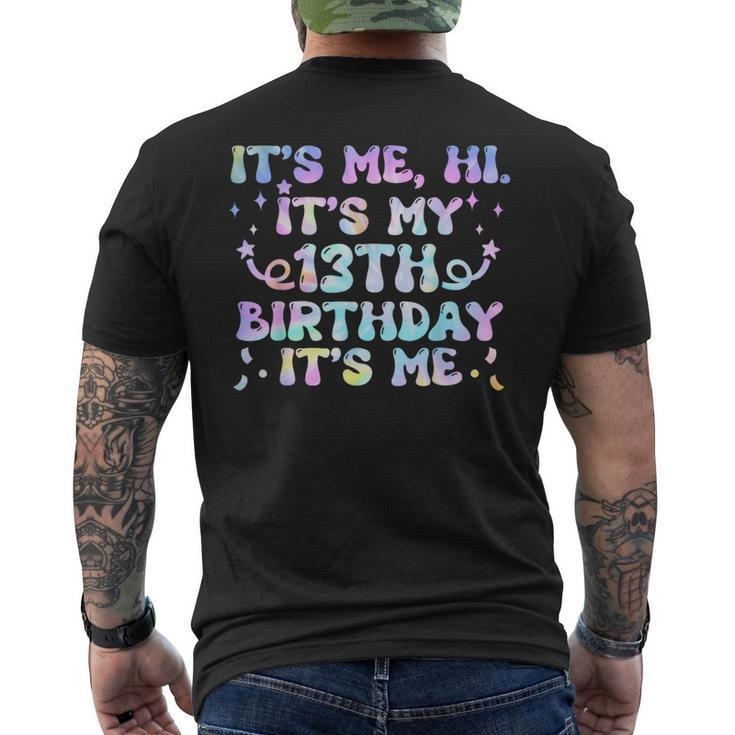 Groovy Tie Dye It's Me Hi It's My 13Th Birthday It's Me Men's T-shirt Back Print