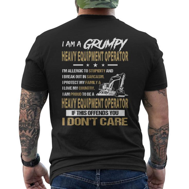 I Am A Grumpy Heavy Equipment Operator I Don't Care Men's T-shirt Back Print