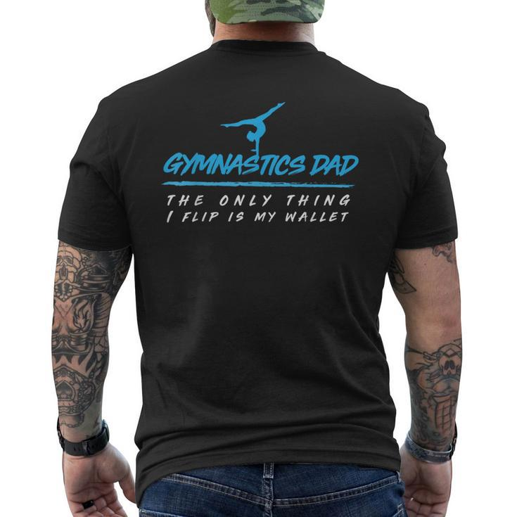 Gymnastics Dad The Only Thing I Flip Is My Wallet Men's T-shirt Back Print