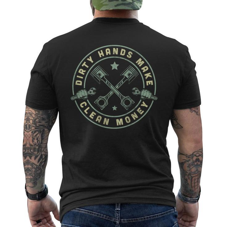 My Hands May Be Dirty But My Money Is Clean Mechanic Repair Men's T-shirt Back Print