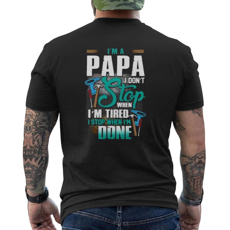 Handyman Dad I'm A Papa I Stop When I'm Done Father's Day Mechanical Tools Mens Back Print T-shirt