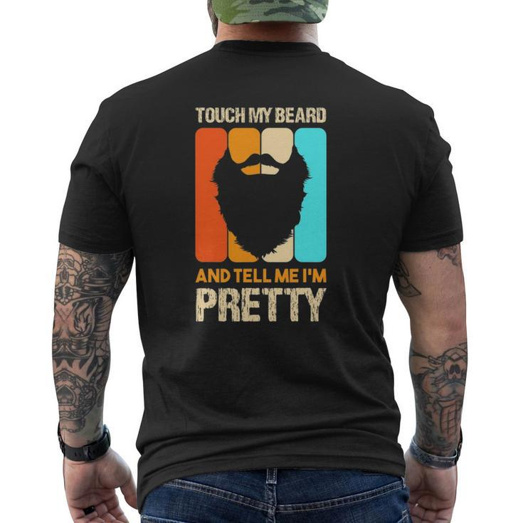 Happy Father's Day Touch My Beard And Tell Me I'm Pretty Top Mens Back Print T-shirt