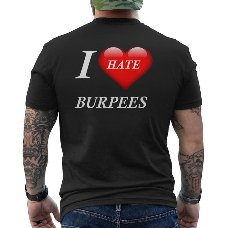 I Hate Burpees I Love Burpees Mens Back Print T-shirt
