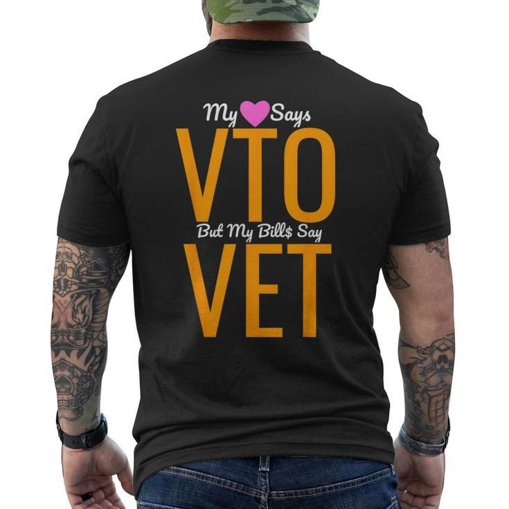 Heart Says Vto But My Bills Say Vet Coworker Employee Men's T-shirt Back Print